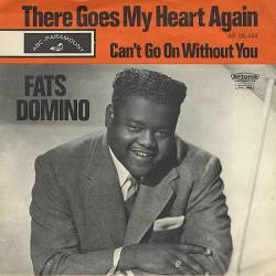 Fats Domino : There Goes My Heart Again